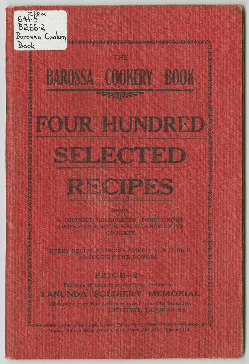 The Barossa cookery book : four hundred selected recipes from a district celebrated throughout Australia for the excellence of its cookery : every recipe of proved merit and signed as such by the donors