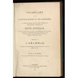 Vocabulary : of the language spoken by the Aborigines of the southern and eastern portions of the settled districts of South Australia ... preceded by a grammar ...