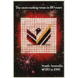 The most exciting venue in 150 years : South Australia 150 in 1986 : [poster]